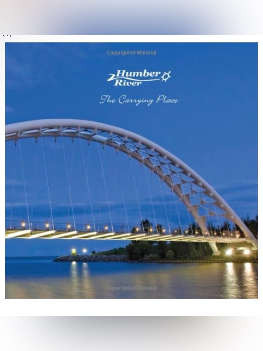 Humber River - The Carrying Place - Hardcover Book